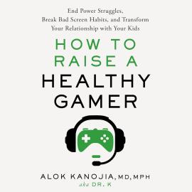 Cover image for How to Raise a Healthy Gamer