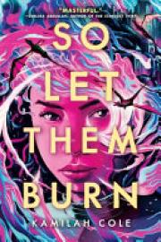 Cover image for So Let Them Burn